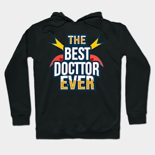 Best doctor ever Hoodie